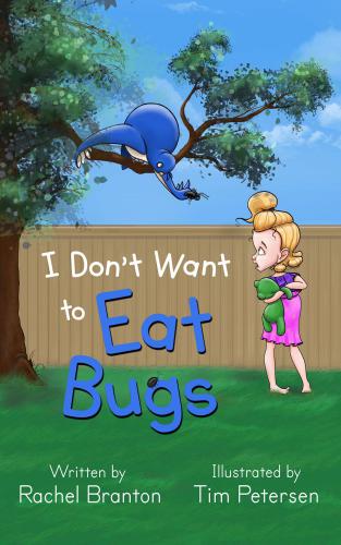 I Dont Want To Eat Bugs Branton Rachel