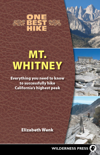 Mt Whitney Everything You Need To Know To Successfully Hike Californias Highest Peak Elizabeth Wenk