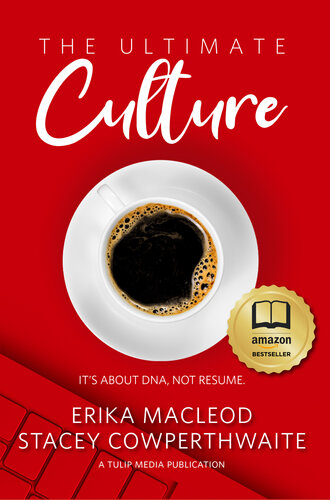 The Ultimate Culture Its About Dna Not Resum 1st Edition Erika Macleod Stacey Cowperthwaite Macleod