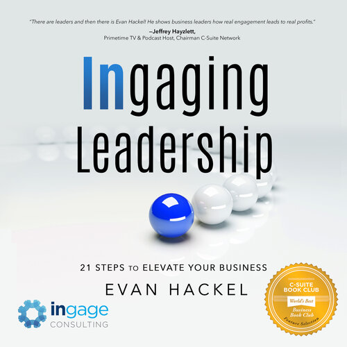 Ingaging Leadership 21 Steps To Elevate Your Business Hackel