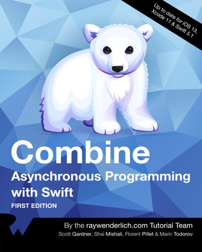 Combine Asynchronous Programming With Swift First Edition Scott Gardner