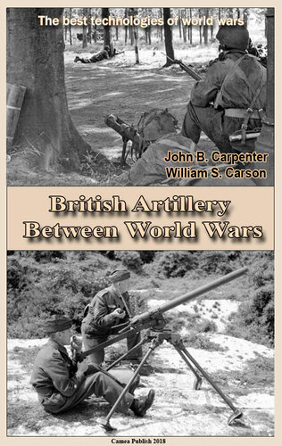 British Artillery Between World Wars Extended Edition The Best Technologies Of World Wars John B Carpenter