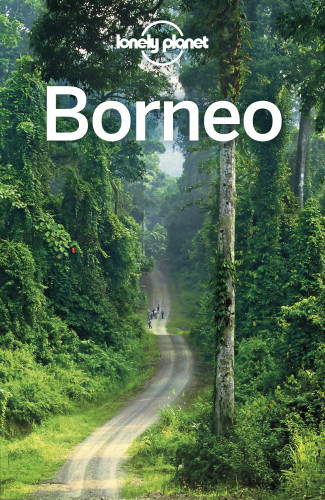 Lonely Planet Borneo 5th Edition Lonely Planet Paul Harding Brett Atkinson