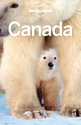 Lonely Planet Canada Lonely Planet Korina Miller Kate Armstrong