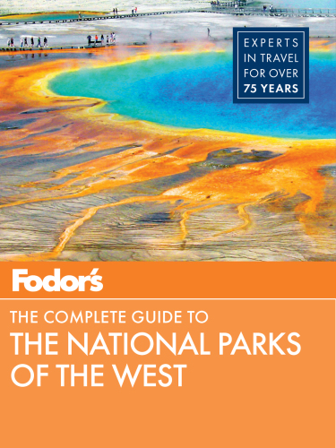 Fodors The Complete Guide To The National Parks Of The West