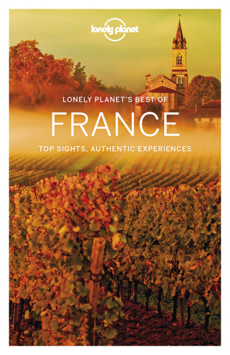 Lonely Planet Best Of France 2nd Edition Lonely Planet Oliver Berry