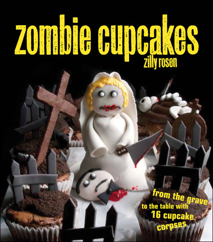 Zombie Cupcakes From The Grave To The Table With 16 Cupcake Corpses Zilly Rosen