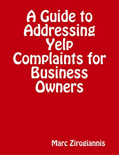 A Guide To Addressing Yelp Complaints For Business Owners Zirogiannis