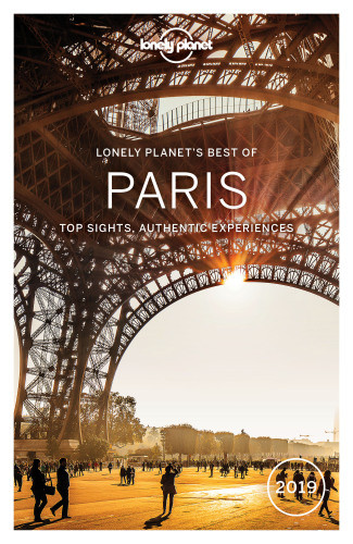 Best Of Paris 2019 Lonely Planet Catherine Le Nevez Christopher Pitts