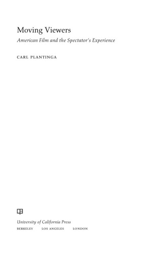 Moving Viewers American Film And The Spectators Experience Plantinga