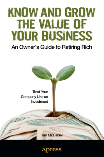 Know And Grow The Value Of Your Business An Owneretx2019 S Guide To Retiring Rich Mcdaniel