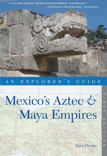 Explorers Guide Mexicos Aztec Maya Empires Zain Deane