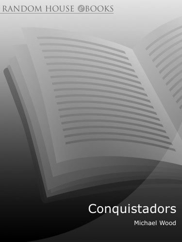Conquistadors Michael Wood