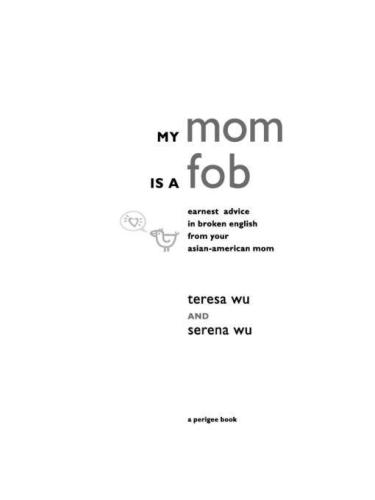My Mom Is A Fob Earnest Advice In Broken English From Your Asianamerican Mom Wu