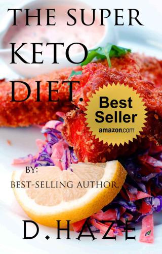 The Super Keto Diet The Ultimate Keto Recipe Book The Way We Are Designed To Eat Haze