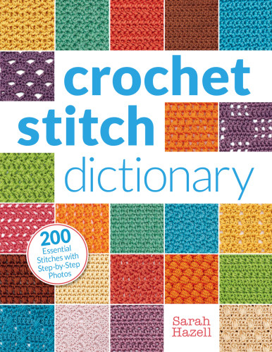Crochet Stitch Dictionary Hazell Sarah