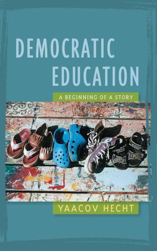 Democratic Education A Beginning Of A Story Hecht Yaacov