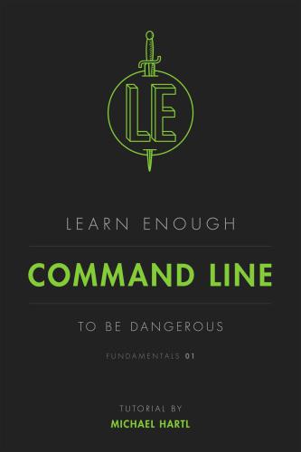 Learn Enough Command Line To Be Dangerous Michael Hartl