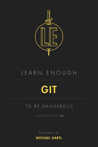 Learn Enough Git To Be Dangerous Michael Hartl