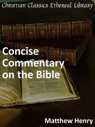 Matthew Henrys Concise Commentary On The Bible Enhanced Version Henry