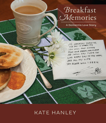 Breakfast Memories A Dementia Love Story Kate Hanley