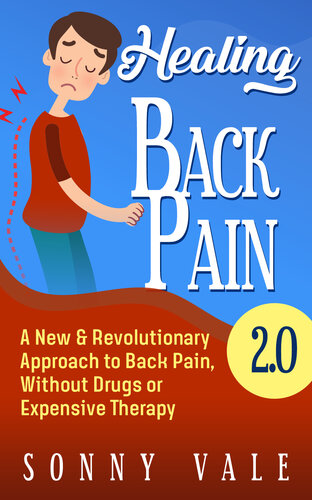 Healing Back Pain 20 Fix Back Pain In Lower Right A New Revolutionary Approach To Back Pain Without Drugs Or Expensive Therapy Vale