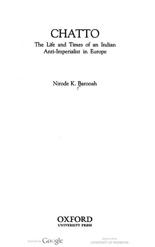 Chatto The Life And Times Of An Indian Antiimperialist In Europe Nirode Kumar Barooah