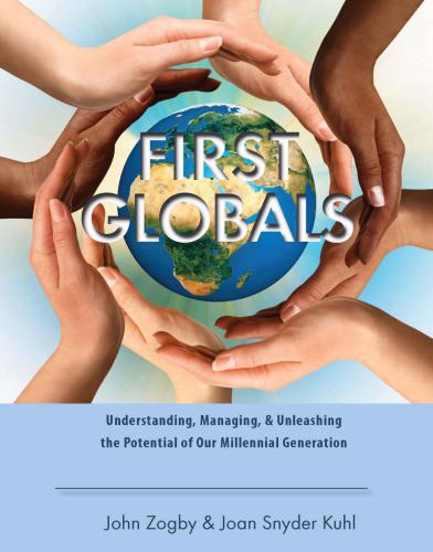 First Globals Understanding Managing And Unleashing The Potential Of Our Millennial Generation Kuhl