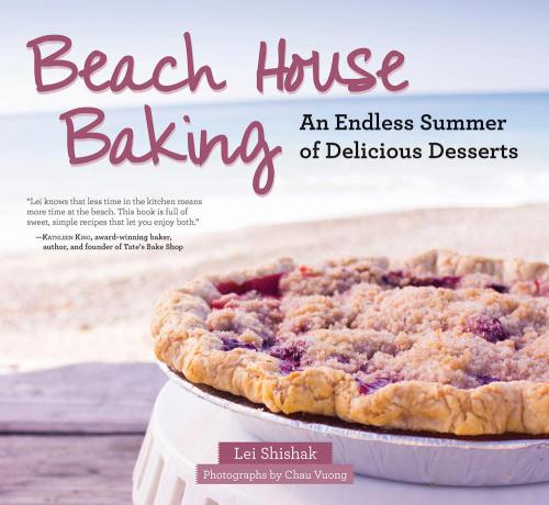 Beach House Baking An Endless Summer Of Delicious Desserts Reprint Ed Lei Shishak