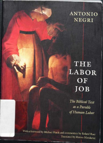 The Labor Of Job The Biblical Text As A Parable Of Human Labor Antonio Negri