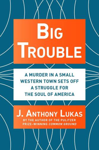 Big Trouble A Murder In A Small Western Town Sets Off A Strugg Lukas