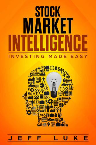 Stock Market Intelligence Investing Made Easy 1st Edition Jeff Luke