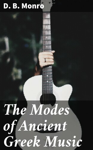 The Modes Of Ancient Greek Music David Monro