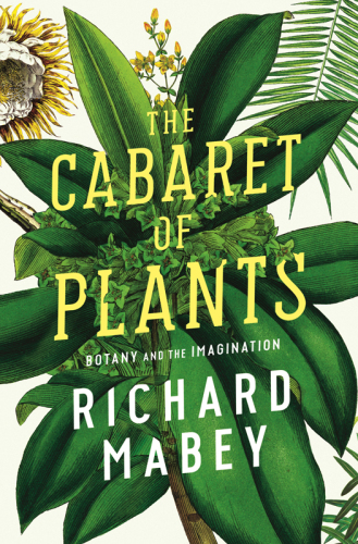 The Cabaret Of Plants Mabey Richard