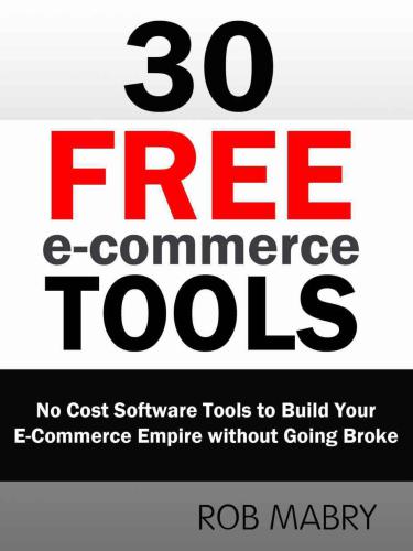 30 Free Ecommerce Tools No Cost Software Tools To Build Your Ecommerce Empire Without Going Broke Mabry