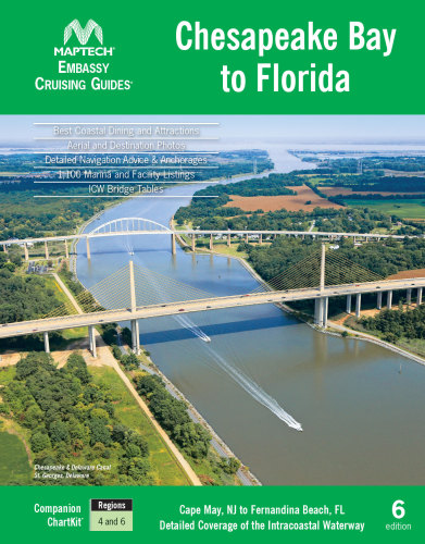 Chesapeake Bay To Florida Cruising Guide Cape May Nj To Fernandina Beach Fl Detailed Coverage Of The Intracoastal Waterway Maptech