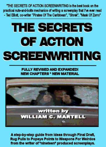 The Secrets Of Action Screenwriting Fully Revised Edition Martell