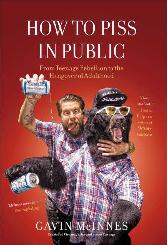 How To Piss In Public From Teenage Rebellion To The Hangover Of Adulthood Mcinnes