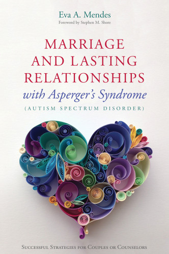 Marriage And Lasting Relationships With Aspergers Syndrome Mendes