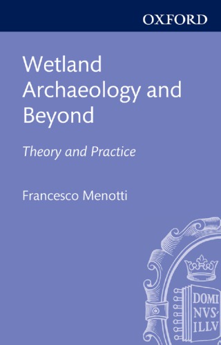 Wetland Archaeology And Beyond Theory And Practice Menotti Francesco
