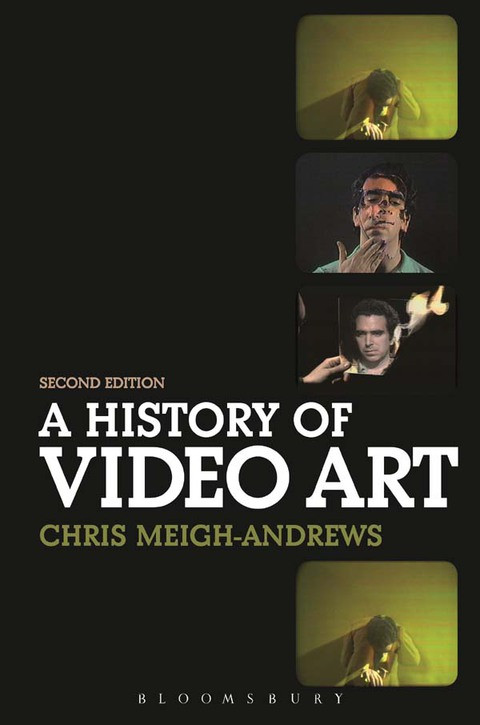 A History Of Video Art 2nd Edition Meighandrews Chris