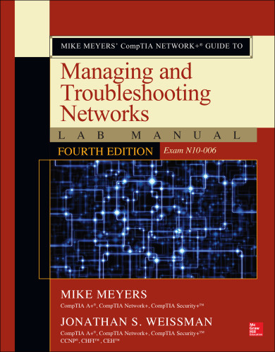 Mike Meyers Comptia Network Guide To Managing And Troubleshooting Networks Lab Manual Exam N10006 4th Edition Meyers