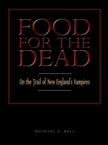 Food For The Dead Michael E Bell