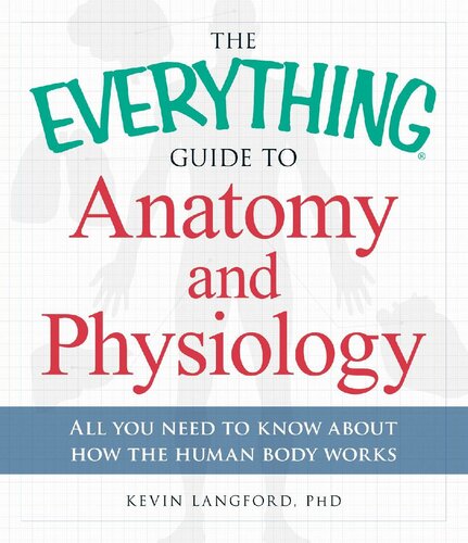 The Everything Guide To Anatomy And Physiology Kevin Langford