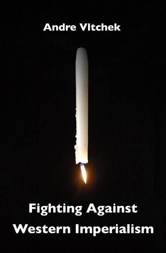 Fighting Against Western Imperialism Vltchek Andre