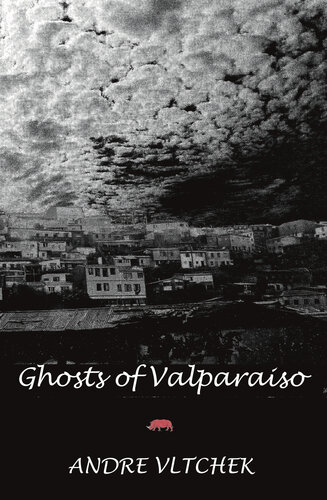 Ghosts Of Valparaiso A Play In Two Acts Vltchek Andre