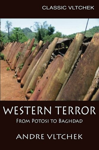 Western Terror From Potosi To Baghdad Vltchek Andre