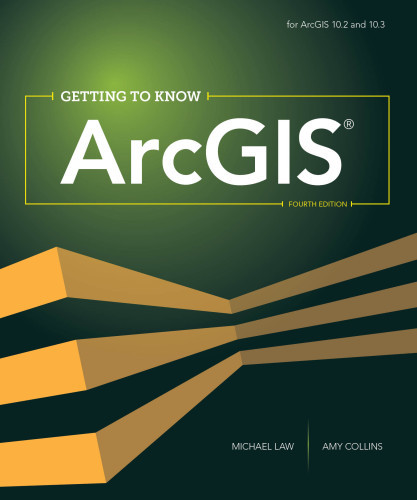 Getting To Know Arcgis 4th Edition Michael Lawamy Collins