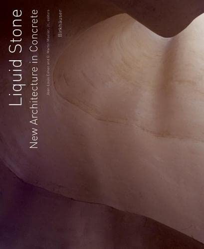 Liquid Stone New Architecture In Concrete Gerard Martin Moeller