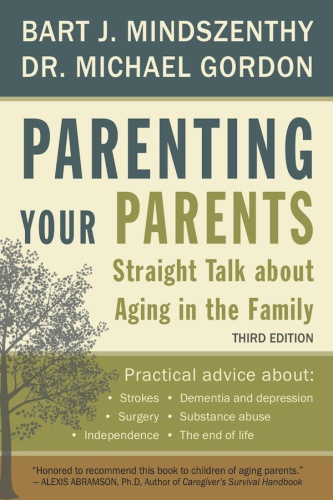Parenting Your Parents Bart J Mindszenthy